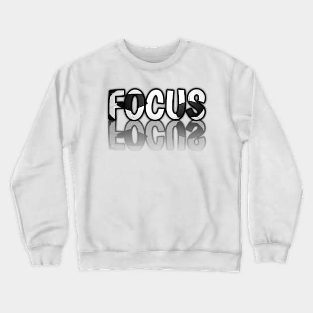 Focus - Soccer Lover - Football Futbol - Sports Team - Athlete Player - Motivational Quote Crewneck Sweatshirt by MaystarUniverse